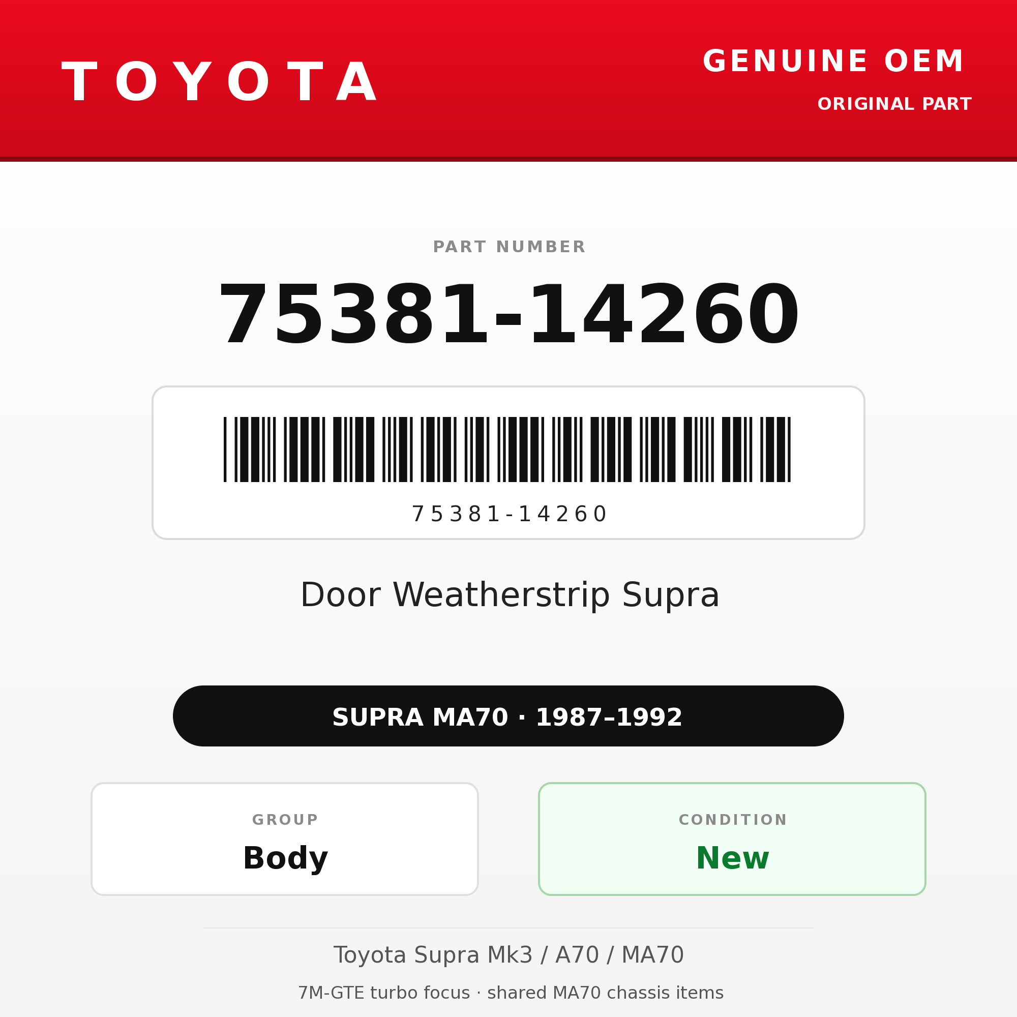 Genuine Toyota OEM 75381-14260 - Door Weatherstrip Supra (each) (87-92 Supra)